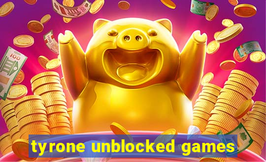 tyrone unblocked games